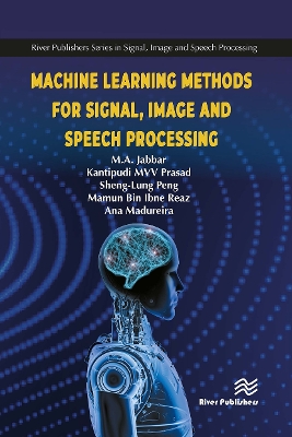 Machine Learning Methods for Signal, Image and Speech Processing book