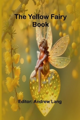 The Yellow Fairy Book by Andrew Lang