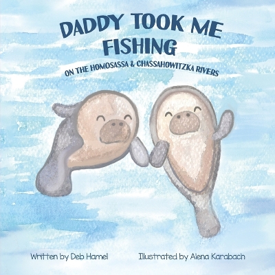 Daddy took me fishing on the Homosassa & Chassahowitzka Rivers book