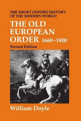 The The Old European Order 1660-1800 by William Doyle