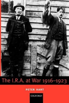 The I.R.A. at War 1916-1923 by Peter Hart