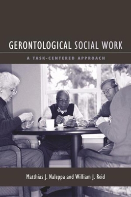 Gerontological Social Work: A Task-Centered Approach book