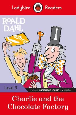 Ladybird Readers Level 3 - Roald Dahl - Charlie and the Chocolate Factory (ELT Graded Reader) book