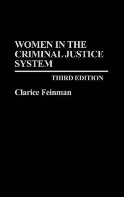 Women in the Criminal Justice System, 3rd Edition by Clarice Feinman