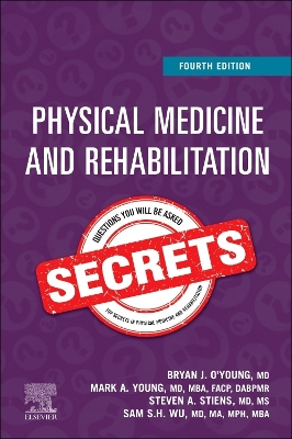 Physical Medicine & Rehabilitation Secrets: Physical Medicine & Rehabilitation Secrets by Bryan J. O'Young