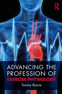 Advancing the Profession of Exercise Physiology by Tommy Boone