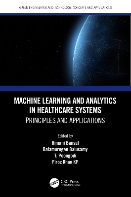 Machine Learning and Analytics in Healthcare Systems: Principles and Applications book