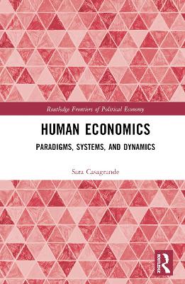 Human Economics: Paradigms, Systems, and Dynamics book