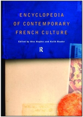 Encyclopedia of Contemporary French Culture by Alex Hughes