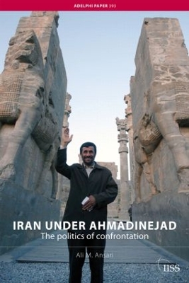 Iran Under Ahmadinejad by Ali M. Ansari