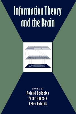 Information Theory and the Brain by Roland Baddeley
