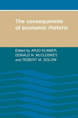 The Consequences of Economic Rhetoric by Arjo Klamer