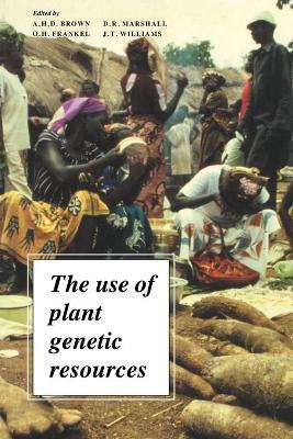 The Use of Plant Genetic Resources by A. H. D. Brown