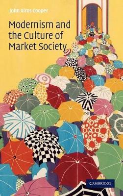 Modernism and the Culture of Market Society by John Xiros Cooper