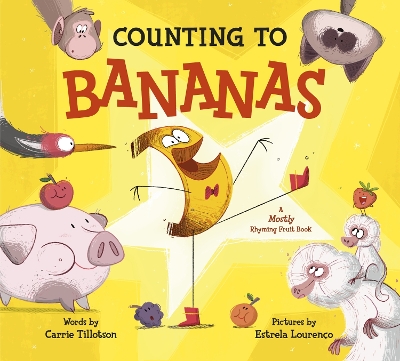 Counting to Bananas: A Mostly Rhyming Fruit Book book