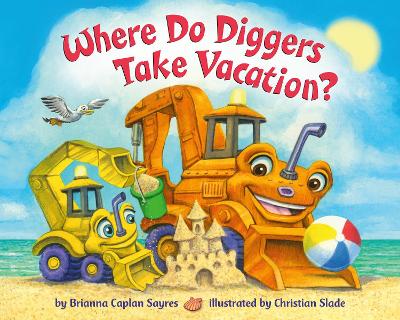 Where Do Diggers Take Vacation? book