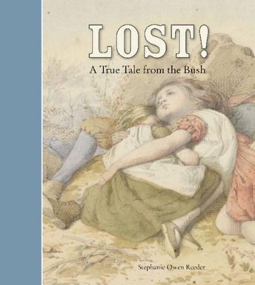 Lost! A true tale from the bush: A True Tale from the Bush book