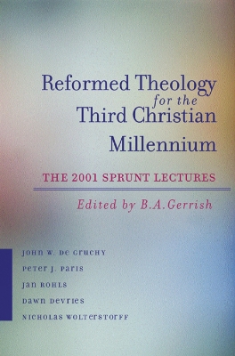 Reformed Theology for the Third Christian Millennium book