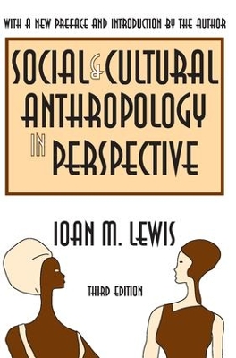 Social and Cultural Anthropology in Perspective by Ioan M. Lewis