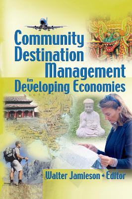 Community Destination Management in Developing Economies by Kaye Sung Chon