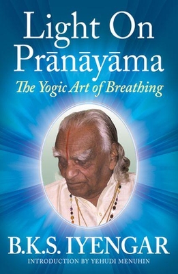 Light on Pranayama by B.K.S. Iyengar