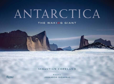 Antarctica: The Waking Giant by Sebastian Copeland