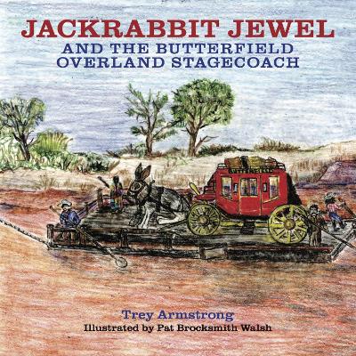 Jackrabbit Jewel and the Butterfield Overland Stagecoach book