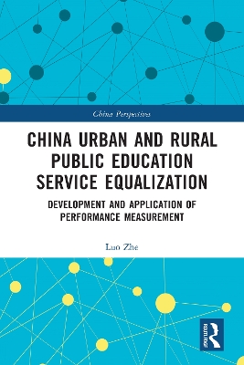 China Urban and Rural Public Education Service Equalization: Development and Application of Performance Measurement by Luo Zhe