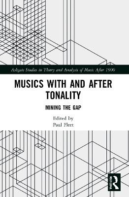 Musics with and after Tonality: Mining the Gap book