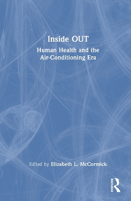 Inside OUT: Human Health and the Air-Conditioning Era book