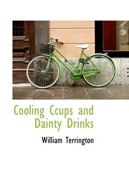Cooling Cups and Dainty Drinks by William Terrington