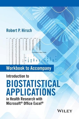 Workbook to Accompany Introduction to Biostatistical Applications in Health Research with Microsoft Office Excel book