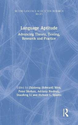 Language Aptitude: Advancing Theory, Testing, Research and Practice by Zhisheng (Edward) Wen