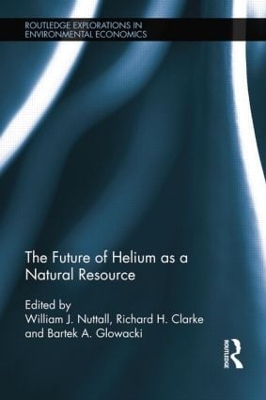 The Future of Helium as a Natural Resource by William Nuttall