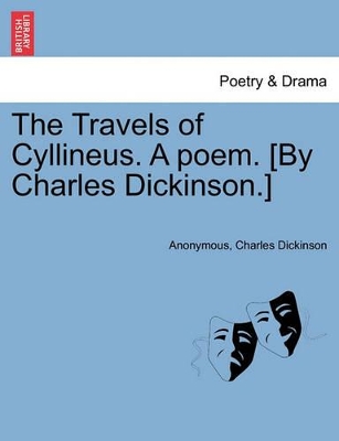 The Travels of Cyllineus. a Poem. [By Charles Dickinson.] book