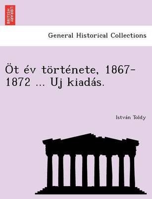 OT Ev Tortenete, 1867-1872 ... Uj Kiadas. book