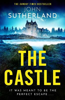 The Castle: The heart-racing new thriller with an incredible ending from Sunday Times bestseller John Sutherland book