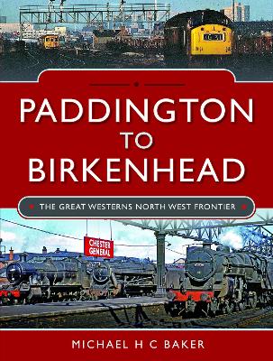 Paddington to Birkenhead: The Great Western's North West Frontier book