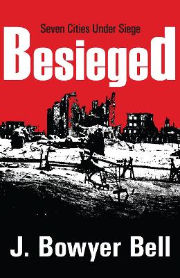 Besieged by J. Bowyer Bell
