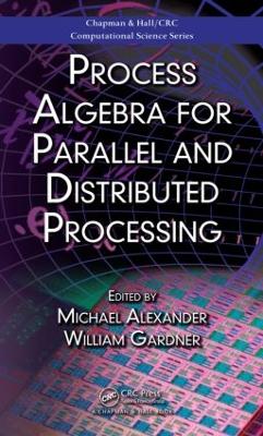 Process Algebra for Parallel and Distributed Processing book