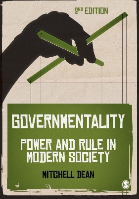 Governmentality: Power and Rule in Modern Society by Mitchell M Dean