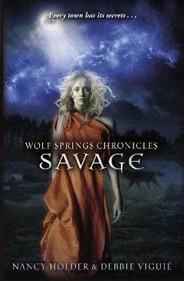 Wolf Springs Chronicles: Savage: Book 3 by Debbie Viguie