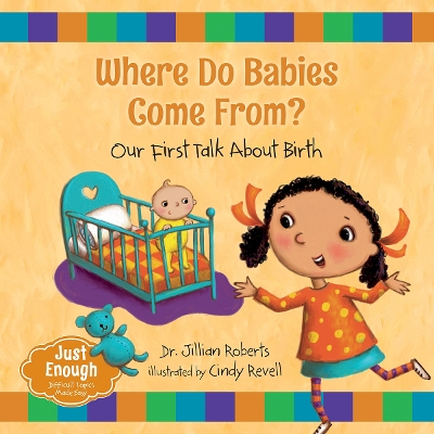 Where Do Babies Come From? Our First Talk About Birth book