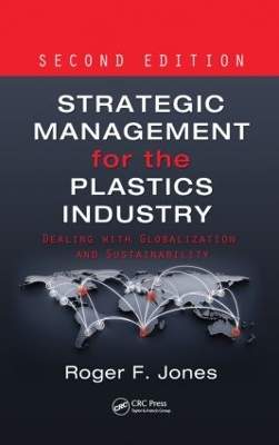 Strategic Management for the Plastics Industry by Roger F. Jones