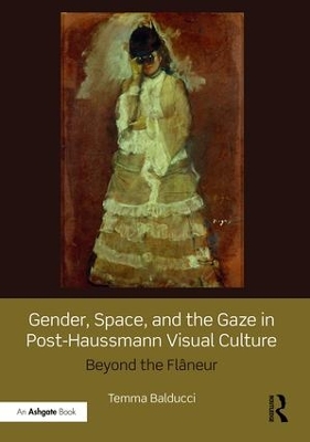 Gender, Space, and the Gaze in Post-Haussmann Visual Culture book