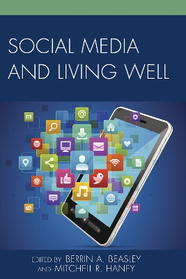 Social Media and Living Well by Berrin A. Beasley