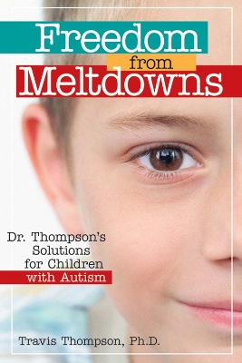 Freedom from Meltdowns by Travis Thompson