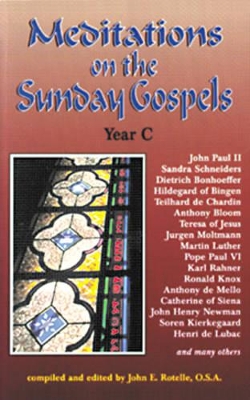 Meditations on the Sunday Gospels by John E. Rotelle