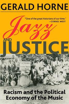 Jazz and Justice: Racism and the Political Economy of the Music book