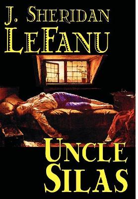 Uncle Silas by J.Sheridan Lefanu, Fiction, Mystery & Detective, Classics, Literary book